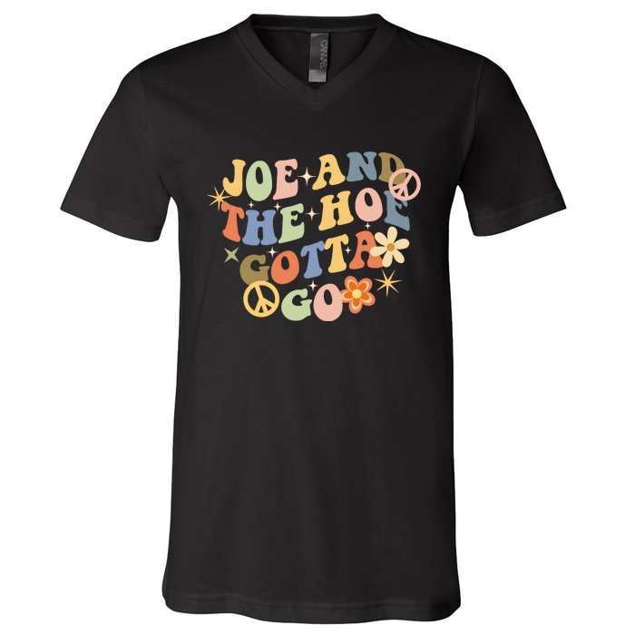 Funny Groovy Anti Biden. Joe And The Ho Gotta Gotta Go!! V-Neck T-Shirt