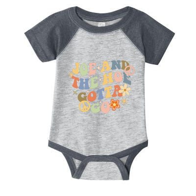 Funny Groovy Anti Biden. Joe And The Ho Gotta Gotta Go!! Infant Baby Jersey Bodysuit