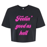 Feelin Good As Hell Bella+Canvas Jersey Crop Tee