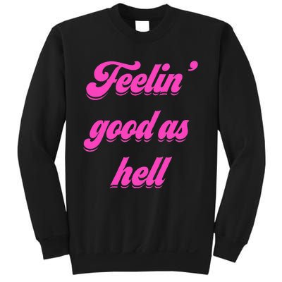 Feelin Good As Hell Sweatshirt