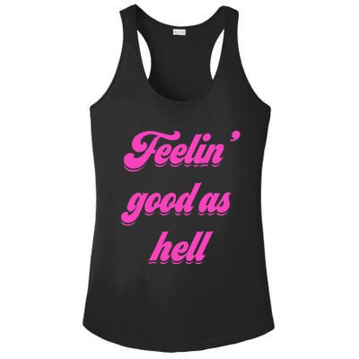 Feelin Good As Hell Ladies PosiCharge Competitor Racerback Tank