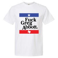 Anti Texas GOP Shirt Fuck Greg Abbott Garment-Dyed Heavyweight T-Shirt