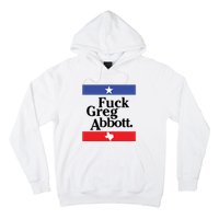 Anti Texas GOP Shirt Fuck Greg Abbott Hoodie