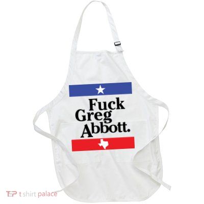 Anti Texas GOP Shirt Fuck Greg Abbott Full-Length Apron With Pockets