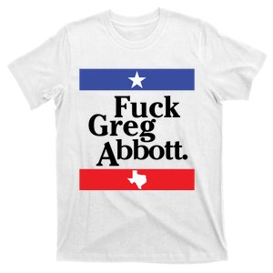 Anti Texas GOP Shirt Fuck Greg Abbott T-Shirt