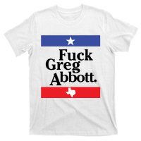 Anti Texas GOP Shirt Fuck Greg Abbott T-Shirt