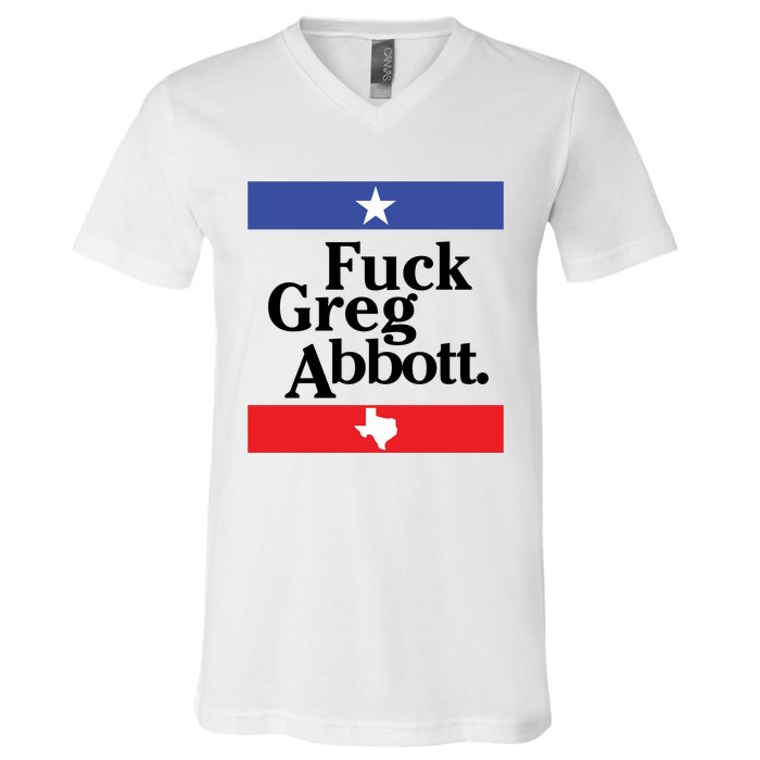 Anti Texas GOP Shirt Fuck Greg Abbott V-Neck T-Shirt