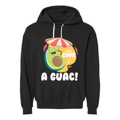 For Guacamole Avocado I Dont Give A Guac Gift Garment-Dyed Fleece Hoodie