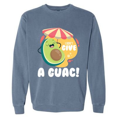 For Guacamole Avocado I Dont Give A Guac Gift Garment-Dyed Sweatshirt