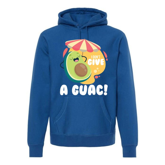 For Guacamole Avocado I Dont Give A Guac Gift Premium Hoodie