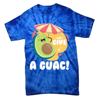 For Guacamole Avocado I Dont Give A Guac Gift Tie-Dye T-Shirt