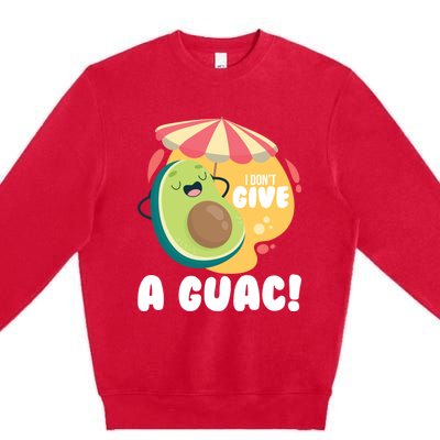 For Guacamole Avocado I Dont Give A Guac Gift Premium Crewneck Sweatshirt