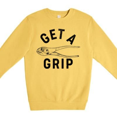 Funny Get A Grip Premium Crewneck Sweatshirt