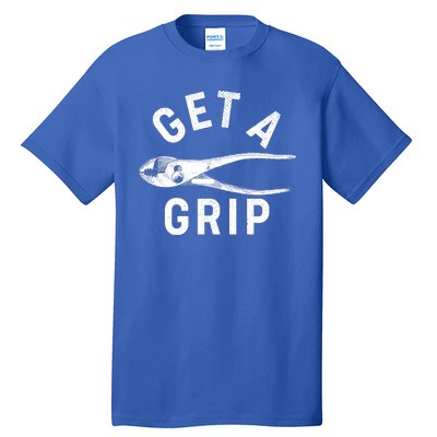 Funny Get A Grip Tall T-Shirt