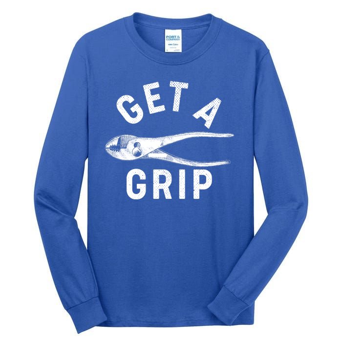 Funny Get A Grip Tall Long Sleeve T-Shirt