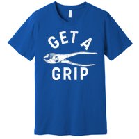 Funny Get A Grip Premium T-Shirt