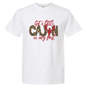 Funny Got A Little Cajun In My Soul Crawfish Season Great Gift Garment-Dyed Heavyweight T-Shirt