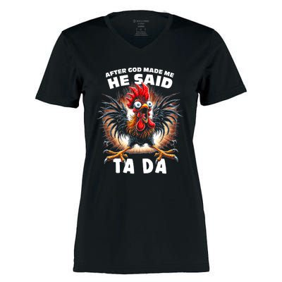 Funny Graphic After God Made Me He Said Tada Chicken Women's Momentum V-Neck T-Shirt