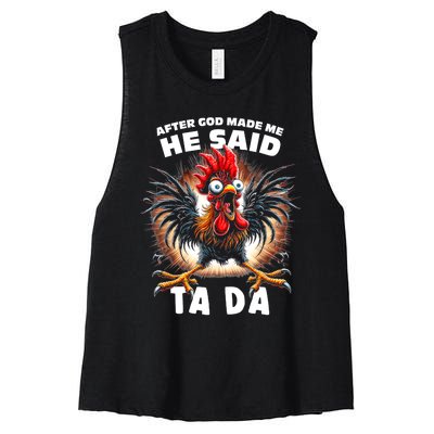 Funny Graphic After God Made Me He Said Tada Chicken Women's Racerback Cropped Tank