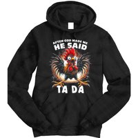 Funny Graphic After God Made Me He Said Tada Chicken Tie Dye Hoodie