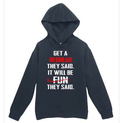 Funny Get A Redhead They Said It Will Be Fun They Said Urban Pullover Hoodie