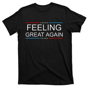 Feeling Great Again Trump 2024 T-Shirt