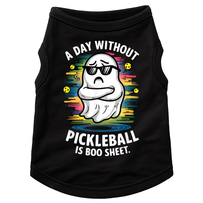 Funny Ghost A Day Without Pickleball Is Boo Sheet Doggie Tank