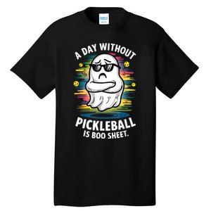 Funny Ghost A Day Without Pickleball Is Boo Sheet Tall T-Shirt