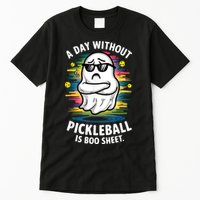 Funny Ghost A Day Without Pickleball Is Boo Sheet Tall T-Shirt