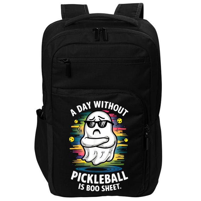 Funny Ghost A Day Without Pickleball Is Boo Sheet Impact Tech Backpack