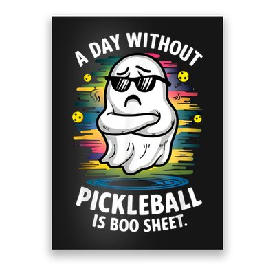 Funny Ghost A Day Without Pickleball Is Boo Sheet Poster
