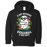 Funny Ghost A Day Without Pickleball Is Boo Sheet Toddler Hoodie