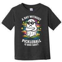 Funny Ghost A Day Without Pickleball Is Boo Sheet Toddler T-Shirt