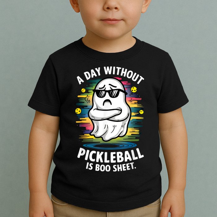 Funny Ghost A Day Without Pickleball Is Boo Sheet Toddler T-Shirt