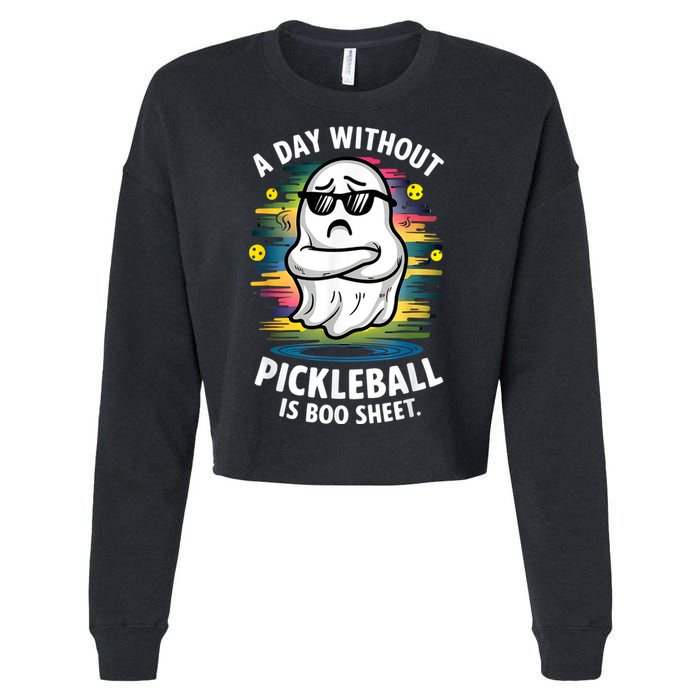 Funny Ghost A Day Without Pickleball Is Boo Sheet Cropped Pullover Crew