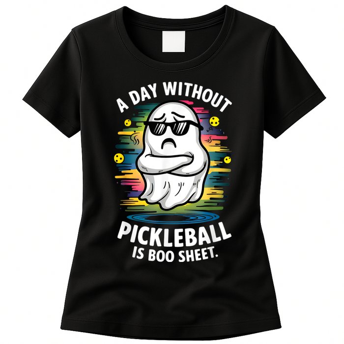 Funny Ghost A Day Without Pickleball Is Boo Sheet Womens T-Shirt