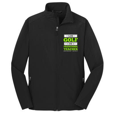 Funny Golf And Preschool Teacher Slogan Print Core Soft Shell Jacket