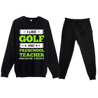 Funny Golf And Preschool Teacher Slogan Print Premium Crewneck Sweatsuit Set