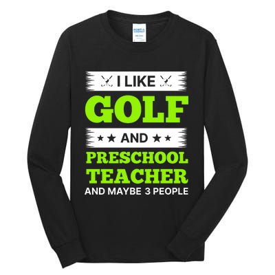 Funny Golf And Preschool Teacher Slogan Print Tall Long Sleeve T-Shirt