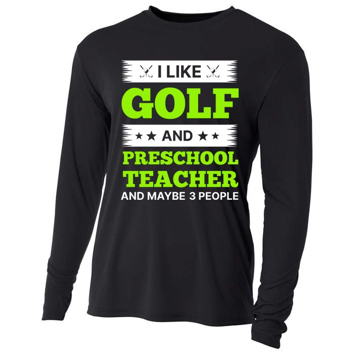 Funny Golf And Preschool Teacher Slogan Print Cooling Performance Long Sleeve Crew