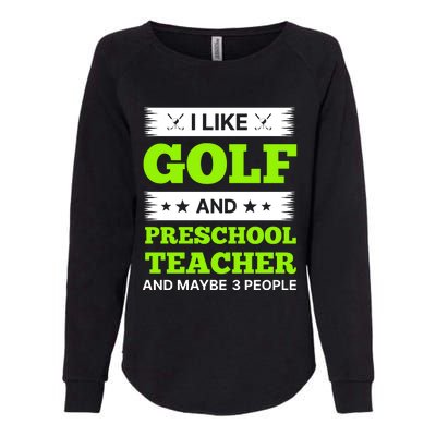 Funny Golf And Preschool Teacher Slogan Print Womens California Wash Sweatshirt