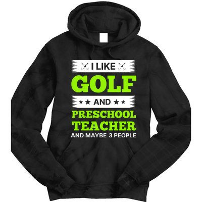 Funny Golf And Preschool Teacher Slogan Print Tie Dye Hoodie