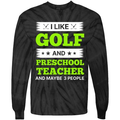 Funny Golf And Preschool Teacher Slogan Print Tie-Dye Long Sleeve Shirt