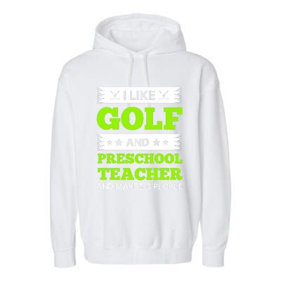 Funny Golf And Preschool Teacher Slogan Print Garment-Dyed Fleece Hoodie