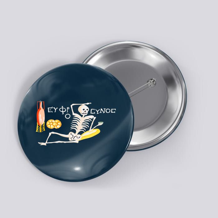 Funny Greek Be Cheerful Enjoy Your Life Skeleton Button