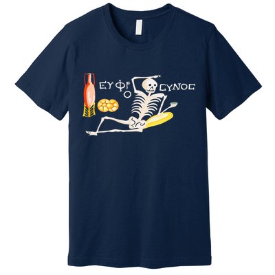 Funny Greek Be Cheerful Enjoy Your Life Skeleton Premium T-Shirt