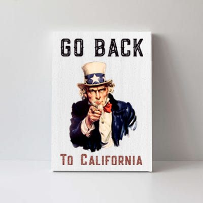 Funny Go Back To California Conservative Canvas