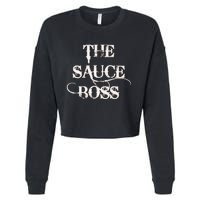 Funny Grilling Bbq T The Sauce Boss Grill Daddy Cropped Pullover Crew