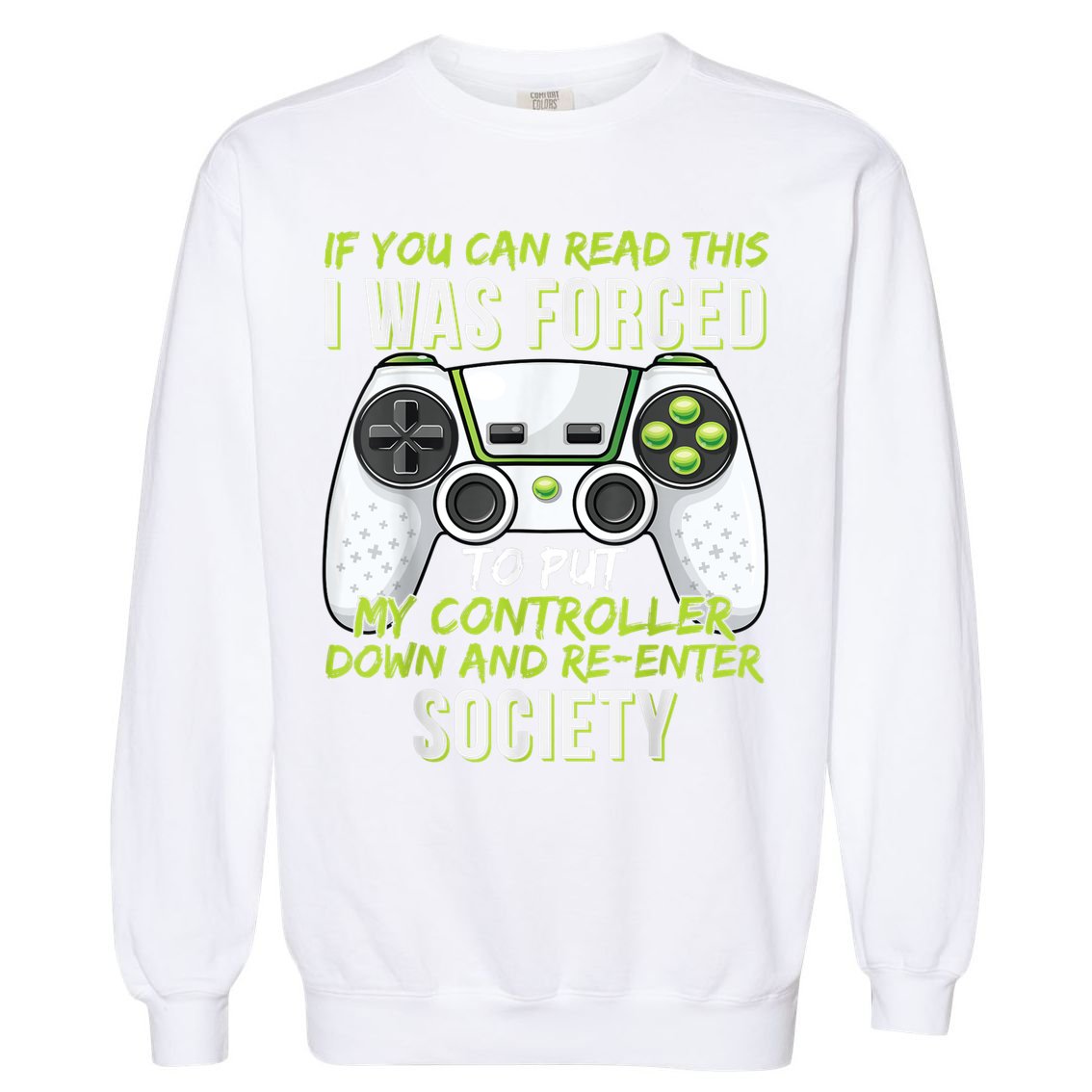 Funny Gaming Boy Girl Men Gamer Video Game Garment-Dyed Sweatshirt