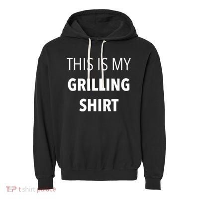 Funny Grilling Bbq Dad Father's Day Gift Sarcastic Gift Garment-Dyed Fleece Hoodie